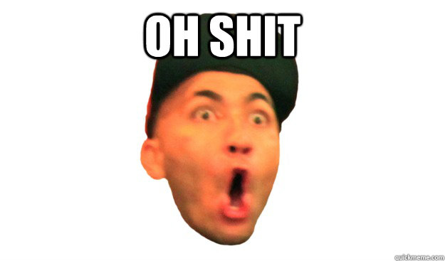Oh shit   Scared Fish Face