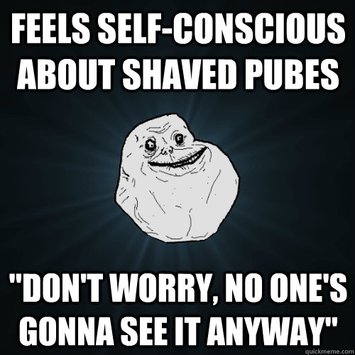 feels self-conscious about shaved pubes 