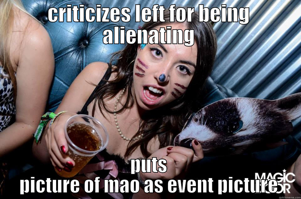 CRITICIZES LEFT FOR BEING ALIENATING PUTS PICTURE OF MAO AS EVENT PICTURE Misc