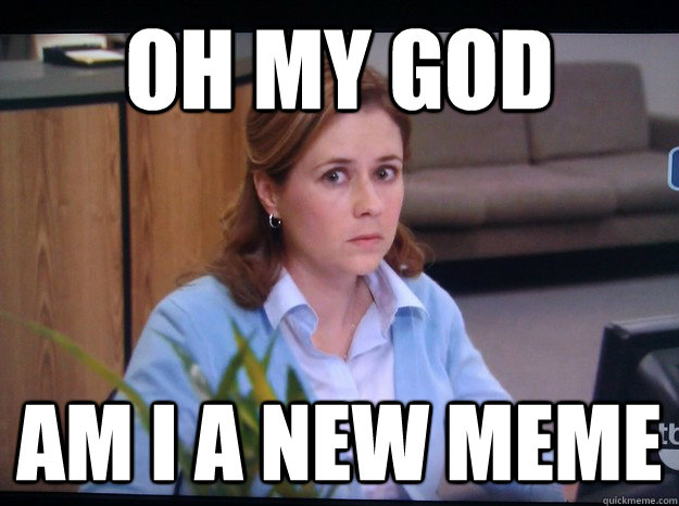oh my god  am i a new meme  Paranoid Pam