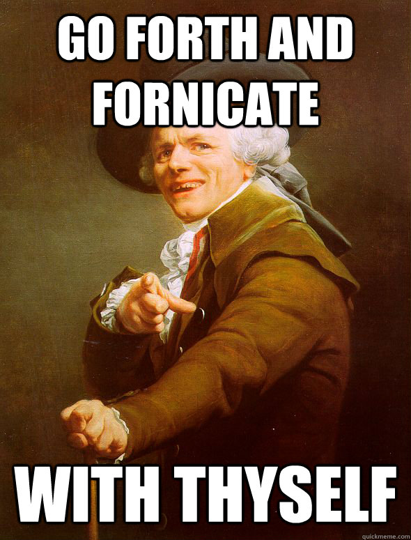 Go forth and Fornicate with thyself - Go forth and Fornicate with thyself  Joseph Ducreux