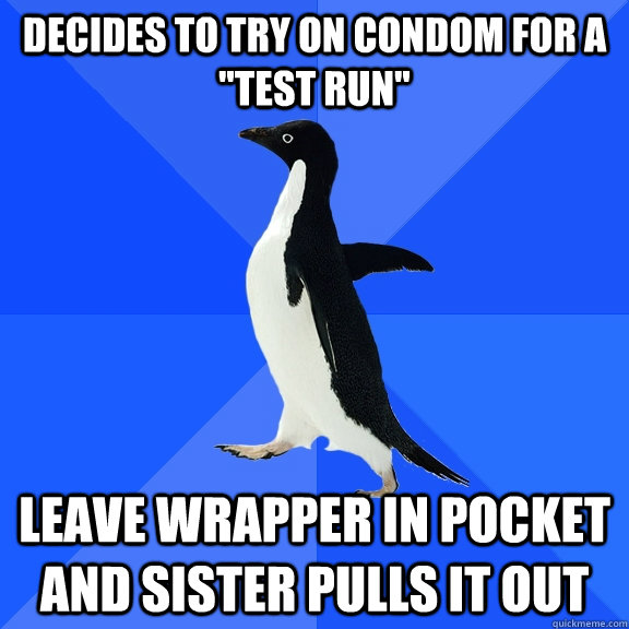 Decides to try on condom for a 
