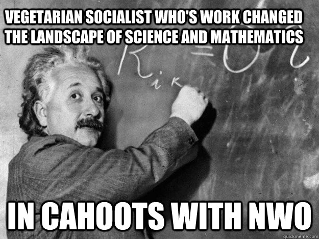 Vegetarian socialist who's work changed the landscape of science and mathematics in cahoots with nwo  einstein socialist nwo