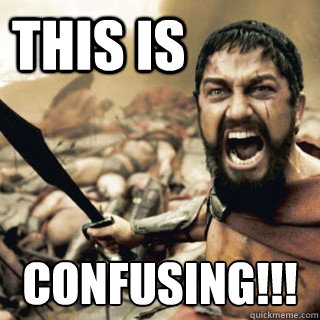 this is  confusing!!! - this is  confusing!!!  sparta confused