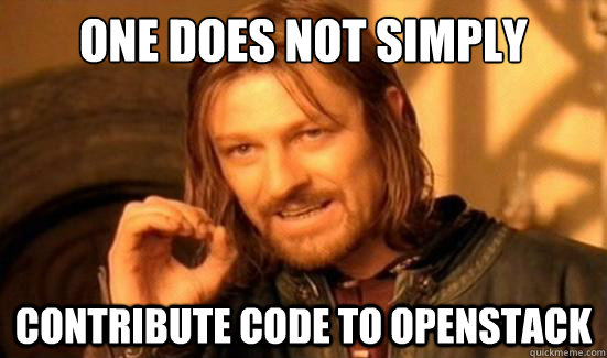 One Does Not Simply contribute code to openstack  Boromir