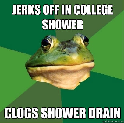 Jerks Off in College Shower Clogs shower drain  Foul Bachelor Frog