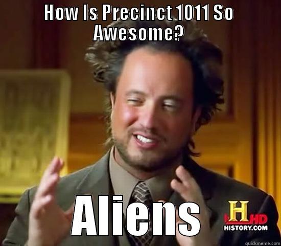HOW IS PRECINCT 1011 SO AWESOME? ALIENS Ancient Aliens
