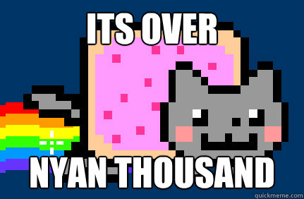 its over NYAN thousand  