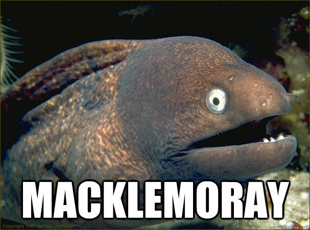  Macklemoray  Bad Joke Eel