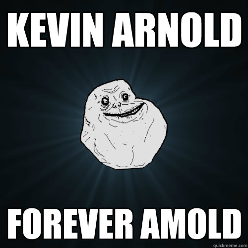 kevin arnold forever amold  Forever Alone