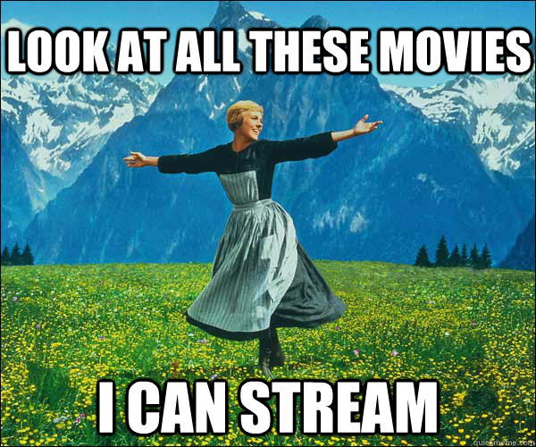 look at all these movies i can stream  Look At All The Fucks I Give