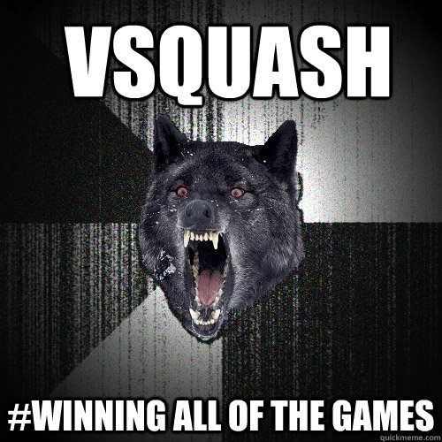  vsquash #winning all of the games  Insanity Wolf