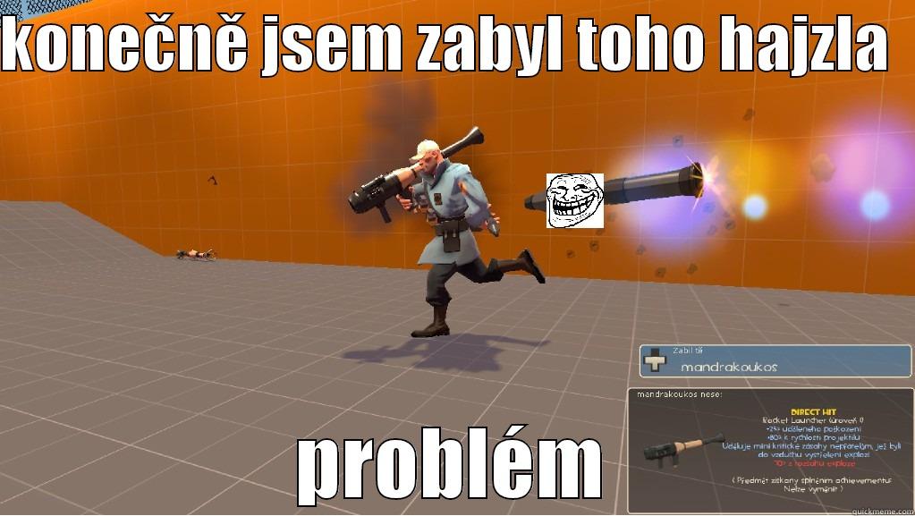 KONEČNĚ JSEM ZABYL TOHO HAJZLA   PROBLÉM Misc