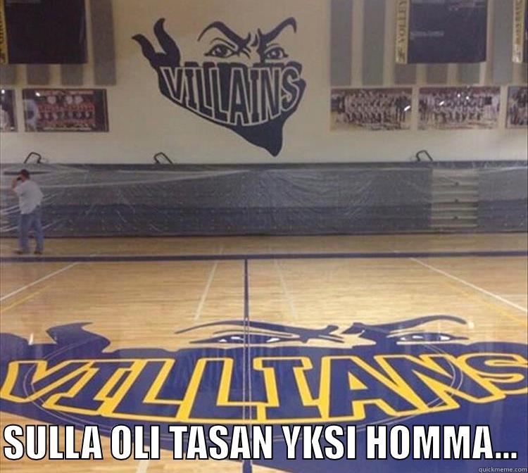   SULLA OLI TASAN YKSI HOMMA... Misc