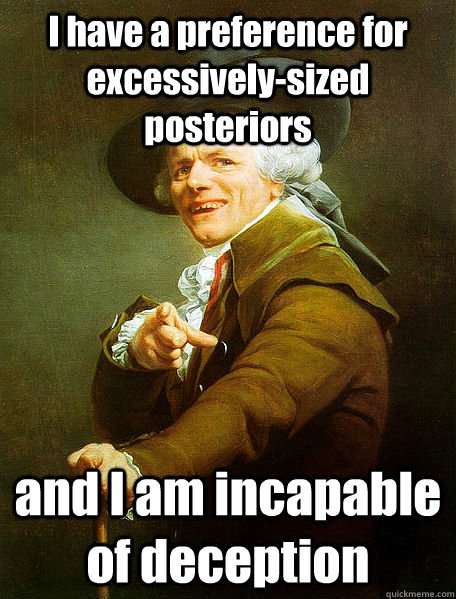 I have a preference for excessively-sized posteriors and I am incapable of deception  Joseph Decreaux