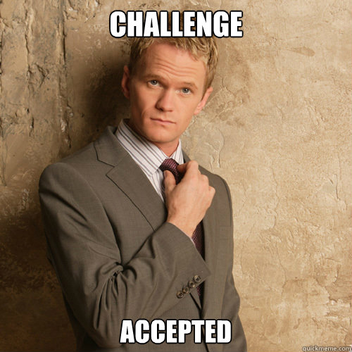 challenge  accepted - challenge  accepted  barney stinson