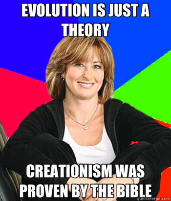 EVOLUTION IS JUST A THEORY CREATIONISM WAS PROVEN BY THE BIBLE  Sheltering Suburban Mom