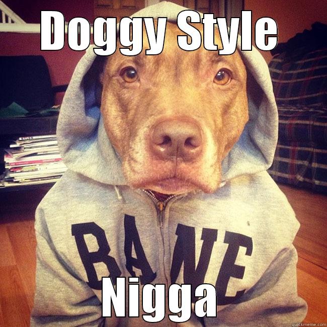 DOGGY STYLE NIGGA Misc
