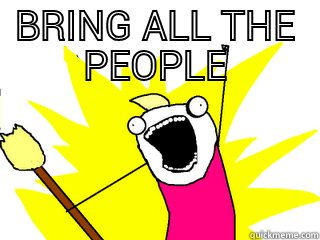 BRING ALL THE PEOPLE  All The Things