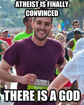 Atheist is finally convinced There is a God  Ridiculously photogenic guy