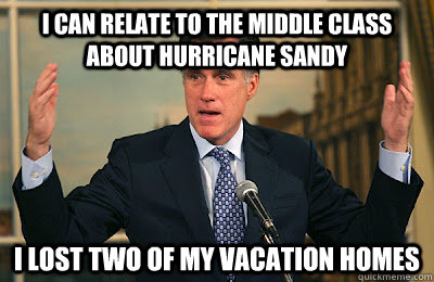I can relate to the middle class about Hurricane Sandy I lost two of my vacation homes - I can relate to the middle class about Hurricane Sandy I lost two of my vacation homes  Angry Mitt Romney
