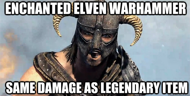 Enchanted elven warhammer same damage as legendary item - Enchanted elven warhammer same damage as legendary item  skyrim