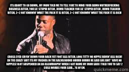  Its about to go down.. My mom told me to tell you! To mind your damn motherfucking business bitch, you lil' stupid bitch , dumb teacher you lil' stupid bitch , dumb teacher bitch, 2+2 not knowin' what the fuck it is bitch, 2+2 not knowin' what the fuck i  