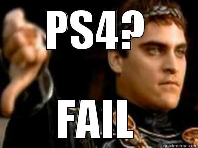 PS4? FAIL Downvoting Roman