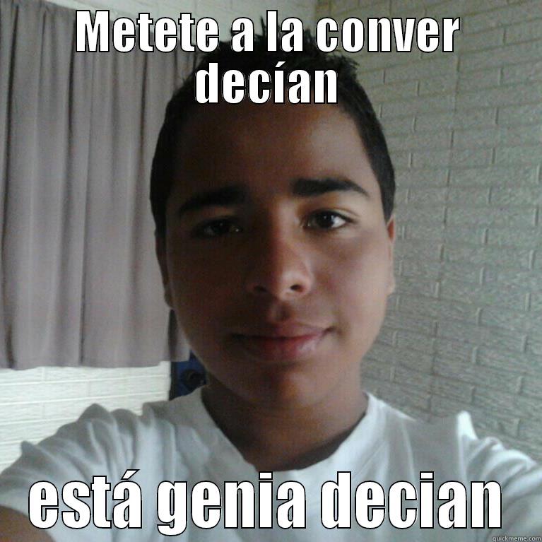 METETE A LA CONVER DECÍAN ESTÁ GENIA DECIAN Misc