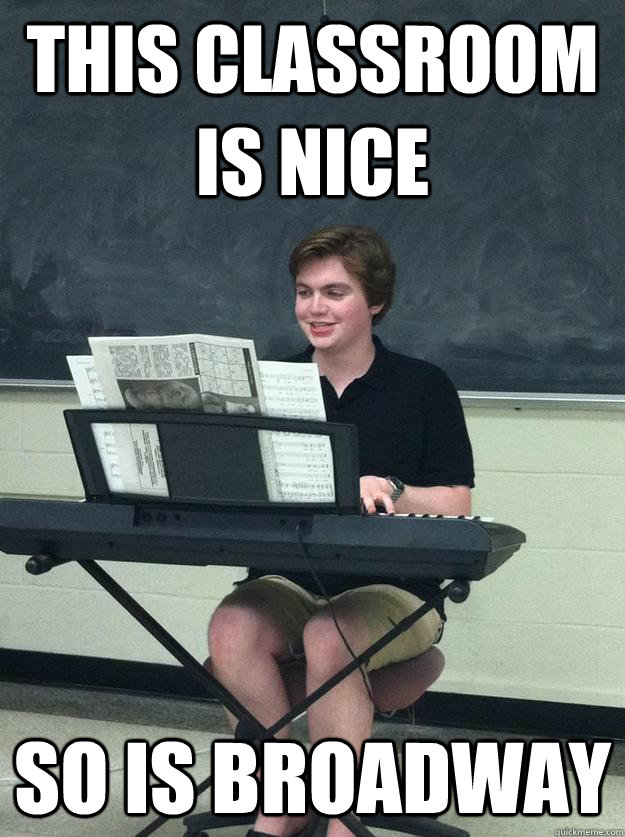 this classroom is nice so is broadway  