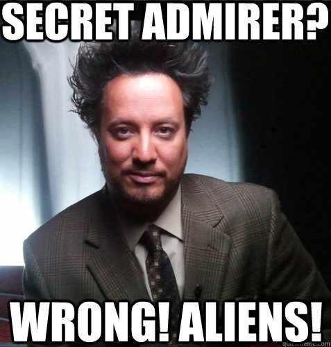 Secret Admirer? Wrong! Aliens! - Secret Admirer? Wrong! Aliens!  Secret Admirer Aliens!