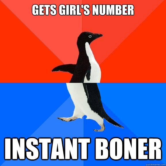 Gets girl's number instant boner  - Gets girl's number instant boner   Socially Awesome Awkward Penguin