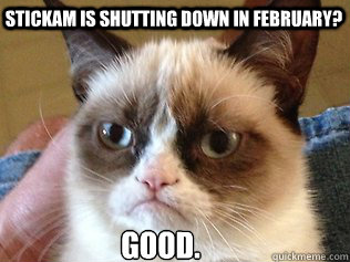 Stickam is shutting down in February? GOOD.  