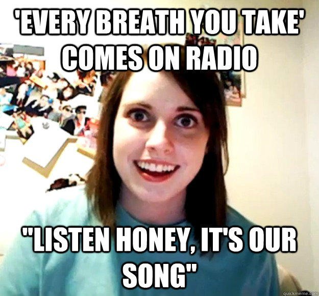 'Every breath you take' comes on radio 