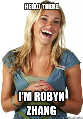 Hello there I'm robyn zhang  Friend Zone Fiona