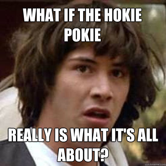 What if the hokie pokie really is what it's all about? - What if the hokie pokie really is what it's all about?  conspiracy keanu