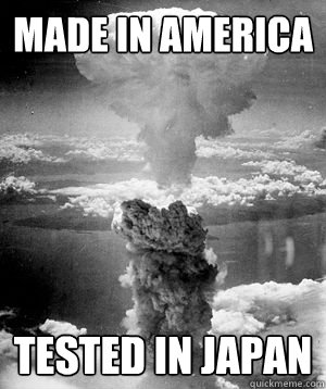 Made in America Tested in Japan - Made in America Tested in Japan  K-Bomb