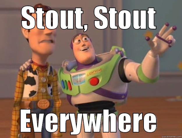 STOUT, STOUT EVERYWHERE Toy Story