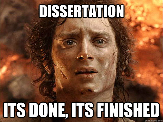 Dissertation its Done, its finished - Dissertation its Done, its finished  Finished Frodo