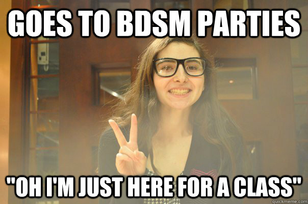 Goes to BDSM parties 
