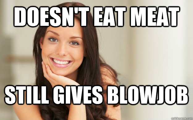 doesn't eat meat still gives blowjob - doesn't eat meat still gives blowjob  Good Girl Gina