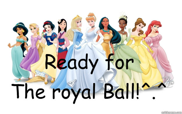 Ready for The royal Ball!^.^  disney princesses