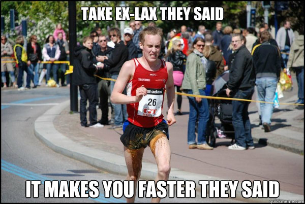 Take Ex-Lax They Said It makes you faster they said  Ridiculously Unlucky Marathoner