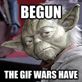 begun The gif wars have - begun The gif wars have  Clone War Yoda