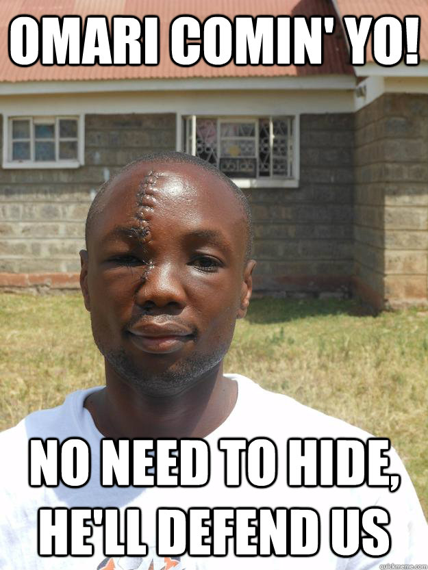 OMARI Comin' Yo! No need to hide, he'll defend us  Omari