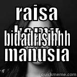 RAISA KAMU MANUSIA BIDADRISIHHH Misc