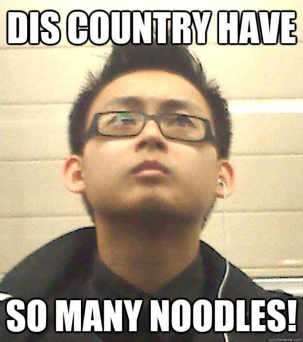 Dis country have so many noodles!  