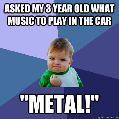 Asked my 3 year old what music to play in the car 