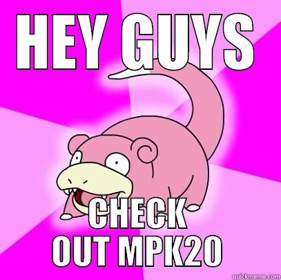 HEY GUYS CHECK OUT MPK20 Slowpoke