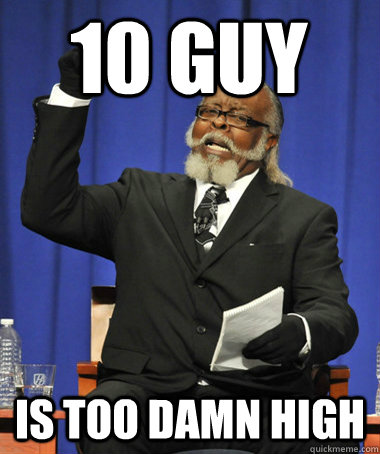 10 guy is too damn high  The Rent Is Too Damn High